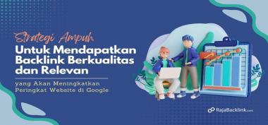 Ingin Bisnis Anda Banyak Dikenal Masyarakat dan Website Anda di Halaman Pertama Google? Rajabacklink Solusinya!